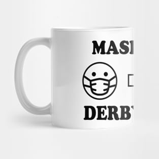 Mask Now, Derby Later Mug